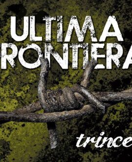 CD Ultima Frontiera . Trincee
