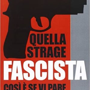 Quella strage fascista . Cosi è se vi pare