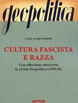 Cultura fascista e razza . Una riflessione attraverso la rivista Geopolitica (1939-42)
