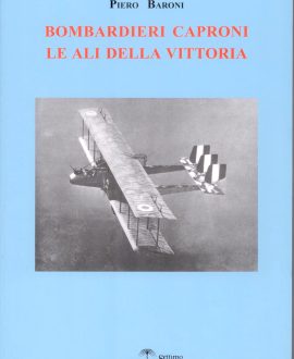 Bombardieri Caproni . Le ali della vittoria