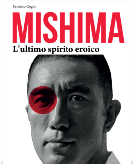 Mishima . L' ultimo spirito eroico