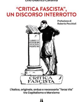 «Critica fascista», un discorso interrotto. L'italica, originale, ardua e necessaria «Terza via» tra Capitalismo e Marxismo