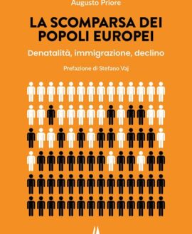La scomparsa dei popoli europei. Denatalità, immigrazione, declino