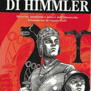 Archeologi di Himmler . Ricerche, spedizioni e misteri dell'Ahnenerbe