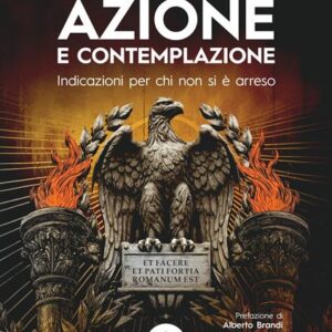 Azione e contemplazione. Indicazioni per chi non si è arreso