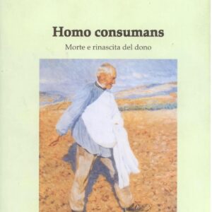 Homo consumans . Morte e rinascita del dono